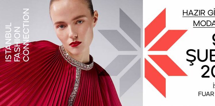 Modanın Bağlantı Noktası IFCO Hazır Giyim ve Moda Fuarı 9-11 Şubat’ta Kapılarını Açıyor…