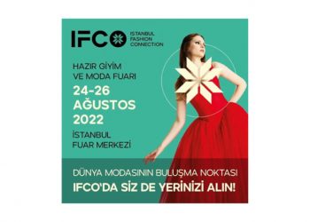 İstanbul Fashion Connection Fuarı 24-26 Ağustos’da Kapılarını Açıyor…