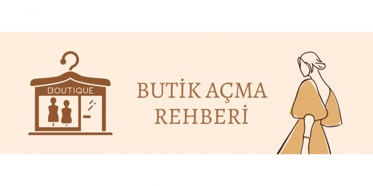 Butik Açma Rehberi…
