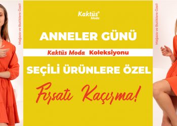 Kaktüs Moda Anneler Günü Koleksiyonu…